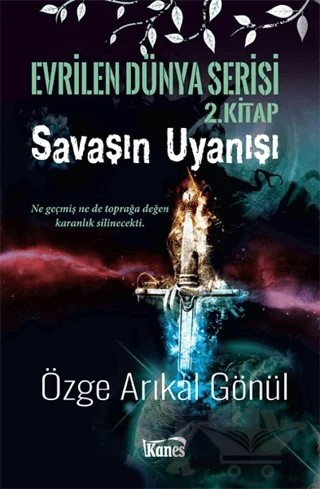 Savaşın Uyanışı - Evrilen Dünya Serisi 2. Kitap – Özge Arıkal Gönül – Kanes Yayınları kitap kapağı