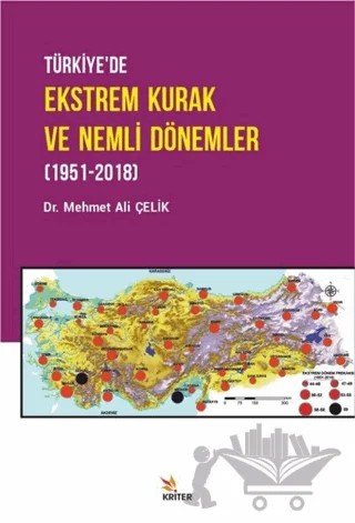 Türkiye’de Ekstrem Kurak ve Nemli Dönemler (1951-2018) – Mehmet Ali Çelik – Kriter Yayınları kitap kapağı