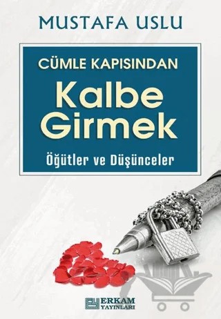 Cümle Kapısından Kalbe Girmek (Öğütler ve Düşünceler) – Mustafa Uslu – Erkam Yayınları kitap kapağı