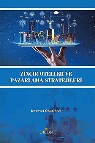 Zincir Oteller ve Pazarlama Stratejileri – Ertan Özçoban – Orion Kitabevi kitap kapağı