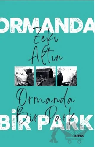 Ormanda Bir Park – Zeki Altın – Loras Kitap kitap kapağı