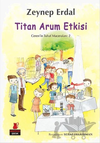 Titan Arum Etkisi - Ceren'in Tuhaf Maceraları 2 – Zeynep Gürkan – Kırmızı Kedi Çocuk kitap kapağı