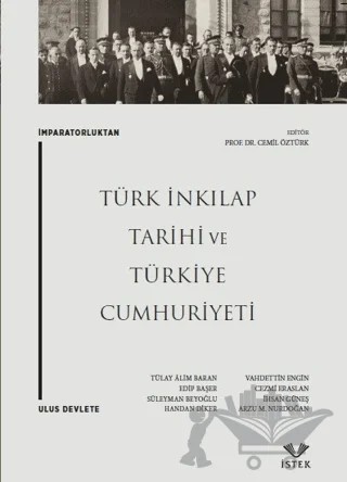 İmparatorluktan Ulus Devlete: Türk İnkılap Tarihi ve Türkiye Cumhuriyeti – Arzu M. Nurdoğan, Cemil Öztürk, Cezmi Eraslan, Edip Başer, Handan Diker, İhsan Güneş, Süleyman Beyoğlu, Tülay Alim Baran, Vahdettin Engin – İstek Yayınları kitap kapağı