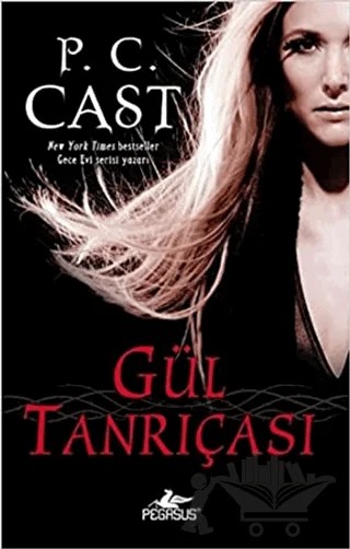 Gül Tanrıçası – P. C. Cast – Pegasus Yayınları kitap kapağı