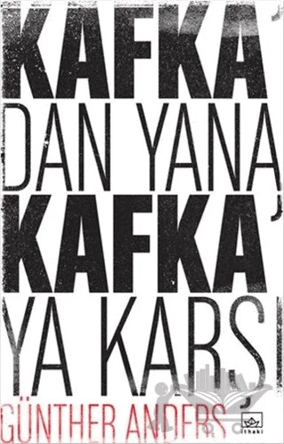 Kafka'dan Yana, Kafka'ya Karşı – Günther Anders – İthaki Yayınları kitap kapağı