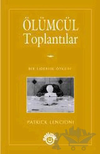 Ölümcül Toplantılar – Patrick Lencioni – Optimist Kitap kitap kapağı