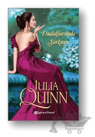 Dudaklarımda Şarkısın – Julia Quinn – Epsilon Yayınevi kitap kapağı