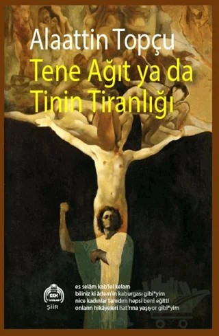 Tene Ağıt Ya Da Tinin Tiranlığı – Alaattin Topçu – Kekeme Yayınları kitap kapağı