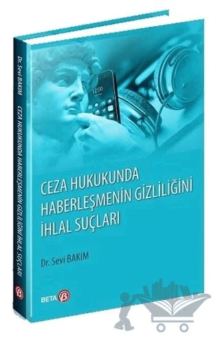 Ceza Hukukunda Haberleşmenin Gizliliğini İhlal Suçları – Sevi Bakım – Beta Yayınevi kitap kapağı