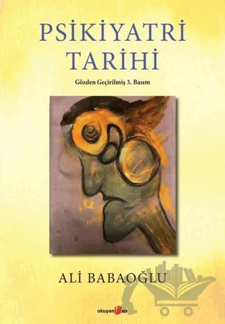 Psikiyatri Tarihi – Ali Babaoğlu – Okuyan Us Yayınları kitap kapağı