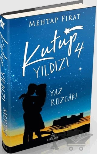 Kutup Yıldızı 4: Yaz Rüzgarı – Mehtap Fırat – Ephesus Yayınları kitap kapağı