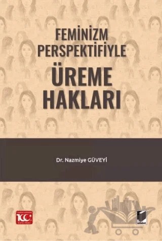 Feminizm Perspektifiyle Üreme Hakları – Nazmiye Güveyi – Adalet Yayınevi kitap kapağı