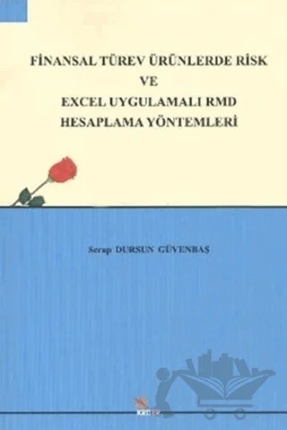 Finansal Türev Ürünlerde Risk ve Excel Uygulamalı RMD Hesaplama Yöntemleri – Serap Dursun Güvenbaş – Kriter Yayınları kitap kapağı