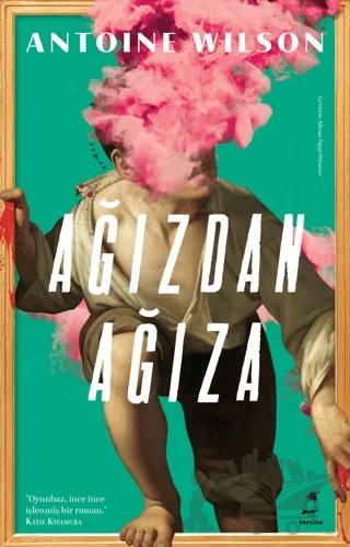 Ağızdan Ağıza – Antoine Wilson – Tersine Kitap kitap kapağı