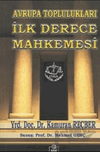 Avrupa Toplulukları İlk Derece Mahkemesi – Kamuran Reçber – Ezgi Kitabevi Yayınları kitap kapağı