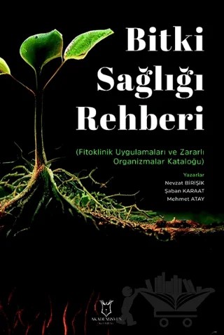 Bitki Sağlığı Rehberi – Nevzat Birişik, Şaban Karaat, Mehmet Atay – Akademisyen Kitabevi kitap kapağı
