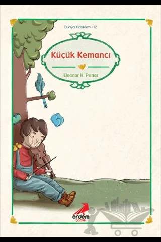 Küçük Kemancı – Eleanor H. Porter – Erdem Çocuk kitap kapağı