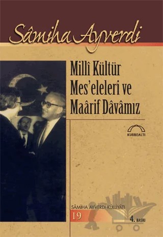 Milli Kültür Mes’eleleri ve Maarif Davamız – Samiha Ayverdi – Kubbealtı Neşriyatı Yayıncılık kitap kapağı