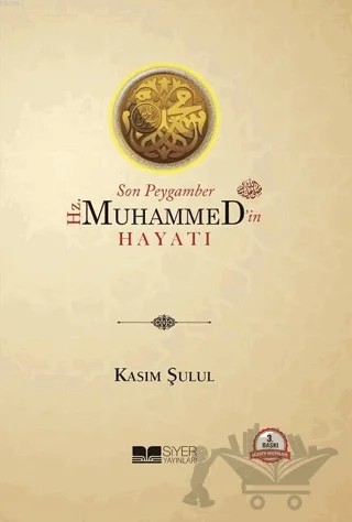 Son Peygamber Hz. Muhammed'in (Sallallahu Aleyhi Vessellem) Hayatı – Kasım Şulul – Siyer Yayınları kitap kapağı