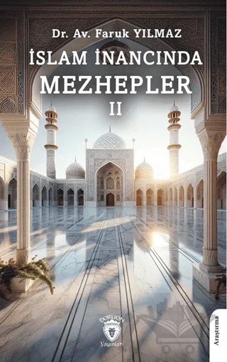 İslam İnancında Mezhepler - II – Faruk Yılmaz – Dorlion Yayınları kitap kapağı