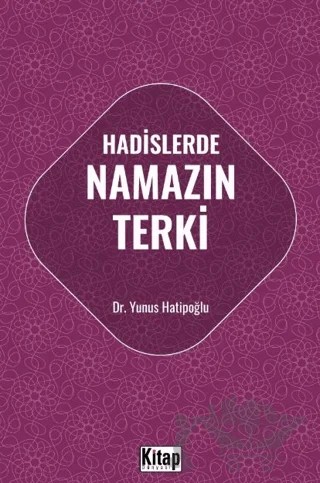 Hadislerde Namazın Terki – Yunus Hatipoğlu – Kitap Dünyası Yayınları kitap kapağı