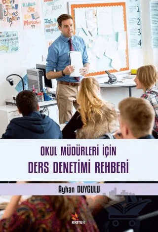 Okul Müdürleri İçin Ders Denetimi Rehberi – Ayhan Duygulu – Kriter Yayınları kitap kapağı