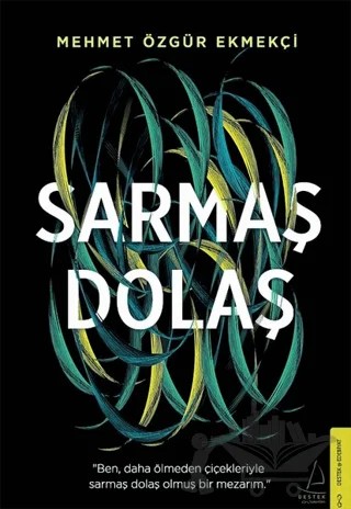 Sarmaş Dolaş – Mehmet Özgür Ekmekçi – Destek Yayınları kitap kapağı