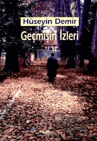 Geçmişin İzleri – Hüseyin Demir – Kora Yayın kitap kapağı