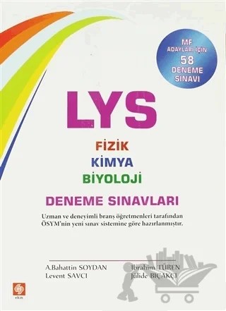 LYS Fizik Kimya Biyoloji Deneme Sınavları – A. Bahattin Soydan, İbrahim Türen, Jülide Bıçakçı, Levent Savcı – Ekin Basım Yayın kitap kapağı