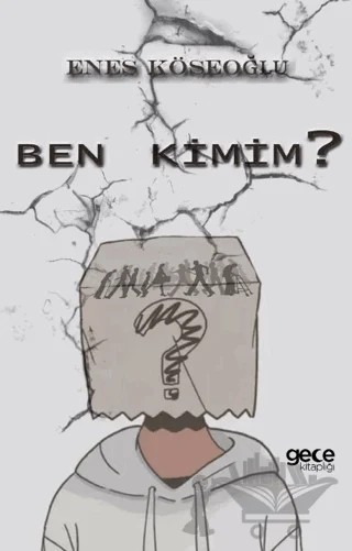 Ben Kimim – Enes Köseoğlu – Gece Kitaplığı kitap kapağı