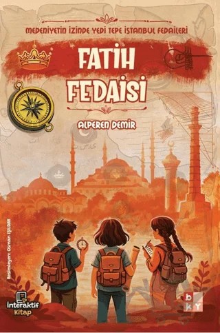 Medeniyetin İzinde Yedi Tepe İstanbul Fedaileri - Fatih Fedaisi – Alperen Demir – Babıali Kültür Yayıncılığı kitap kapağı