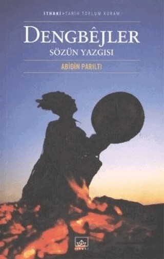 Dengbejler Sözün Yazgısı – Abidin Parıltı – İthaki Yayınları kitap kapağı
