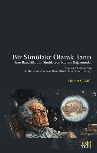 Bir Simülakr Olarak Tanrı – Hikmet Çamcı – Eski Yeni Yayınları kitap kapağı