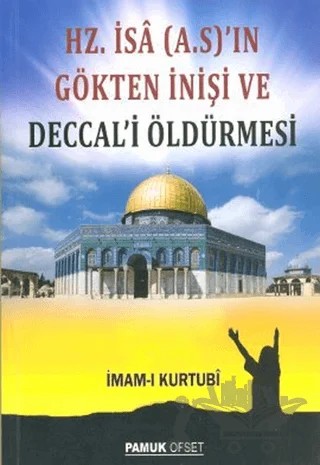 Hz. İsa (A.S.)’ın Gökten İnişi ve Deccal’i Öldürmesi (Sır-008) – İmam-ı Kurtubi – Pamuk Yayıncılık kitap kapağı