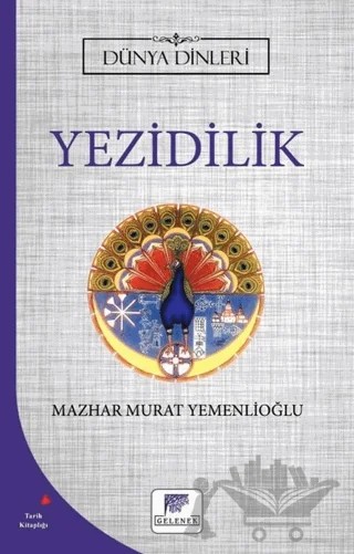 Yezidilik - Dünya Dinleri – Mazhar Murat Yemenlioğlu – Gelenek Yayıncılık kitap kapağı