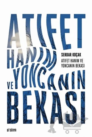 Atıfet Hanım ve Yoncanın Bekası – Serdar Koçak – SRC Kitap kitap kapağı