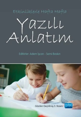 Etkinliklerle Hafta Hafta YAZILI ANLATIM – Adem İşcan, Ahmet Akçay, İsa Yılmaz, Mehmet Tok, Sami Baskın, Bekir Gökçe, Yaşar Şimşek – Nobel Akademik Yayıncılık kitap kapağı