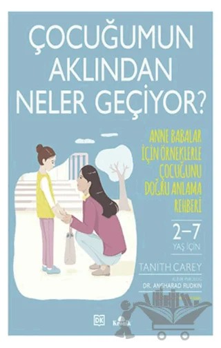Çocuğumun Aklından Neler Geçiyor? – Angharad Rudkin, Tanith Carey – Kronik Kitap kitap kapağı