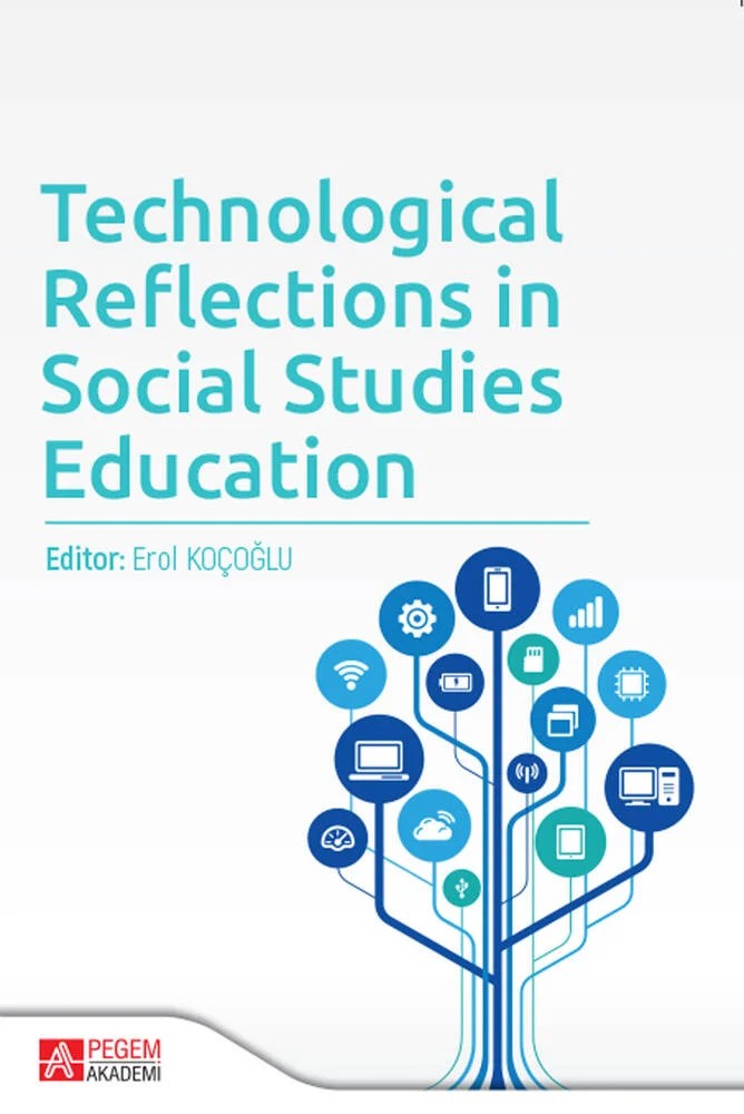 Technological Reflections in Social Studies Education – Erol Koçoğlu, Birol Bulut, Elvan Yalçınkaya, Ender Özeren – Pegem Akademi Yayıncılık kitap kapağı