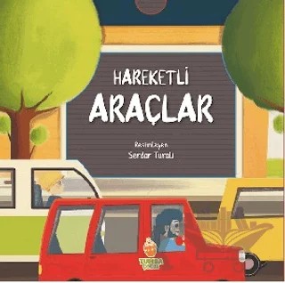 Hareketli Araçlar – Serdar Turali – Tumba Çocuk kitap kapağı