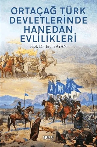 Ortaçağ Türk Devletlerinde Hanedan Evlilikleri – Ergin Ayan – Gece Kitaplığı kitap kapağı