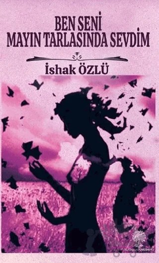 Ben Seni Mayın Tarlasında Sevdim – İshak Özlü – Platanus Publishing kitap kapağı