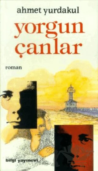 Yorgun Çanlar – Ahmet Yurdakul – Bilgi Yayınevi kitap kapağı