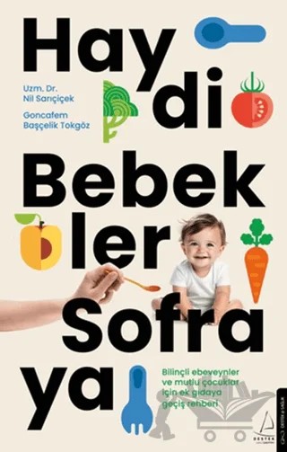 Haydi Bebekler Sofraya – Nil Sarıçiçek, Goncafem Başçelik Tokgöz – Destek Yayınları kitap kapağı