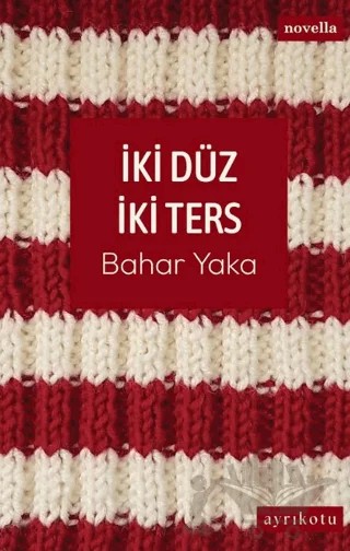 İki Düz İki Ters – Bahar Yaka – Ayrıkotu Yayınları kitap kapağı