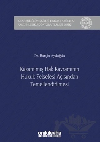 Kazanılmış Hak Kavramının Hukuk Felsefesi Açısından Temellendirilmesi – Burçin Aydoğdu – On İki Levha Yayınları kitap kapağı