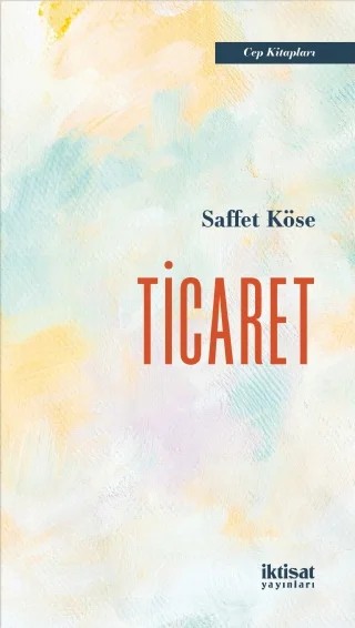 TİCARET – Saffet Köse – İktisat Yayınları kitap kapağı