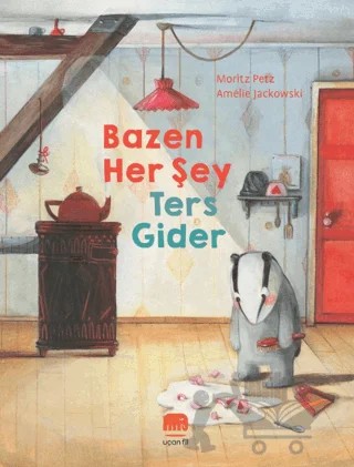 Bazen Her Şey Ters Gider – Moritz Petz – Uçan Fil Yayınları kitap kapağı