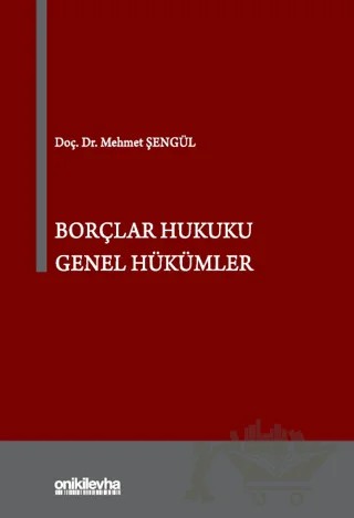 Borçlar Hukuku Genel Hükümler – Mehmet Şengül – On İki Levha Yayınları kitap kapağı