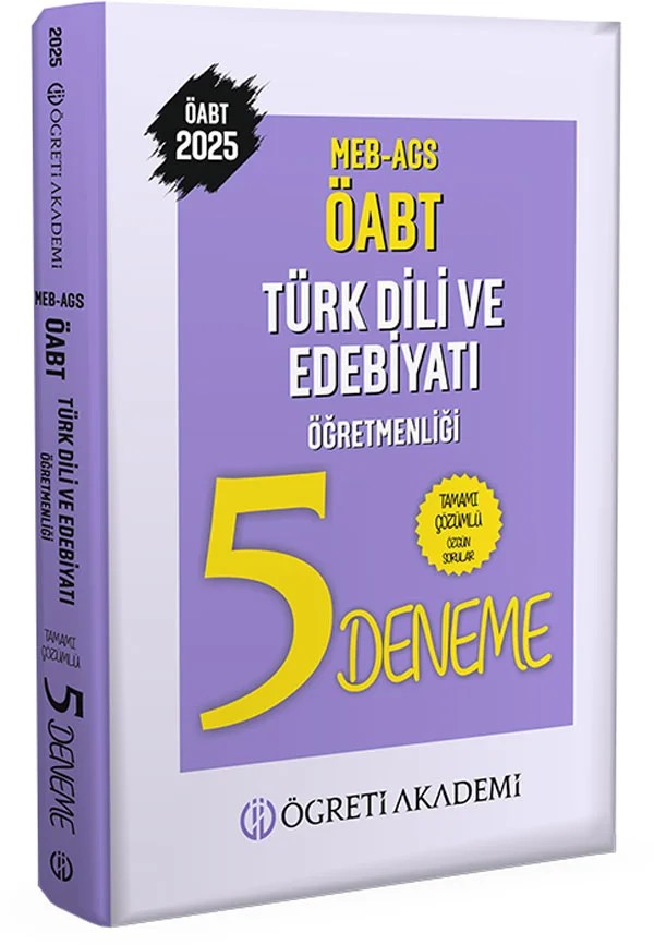 2025 MEB AGS ÖABT Türk Dili ve Edebiyatı Öğretmenliği Tamamı Çözümlü 5 Deneme – Değerli Öğretmen Arkadaşlarımız – Öğreti Akademi kitap kapağı